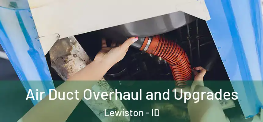  Air Duct Overhaul and Upgrades Lewiston - ID