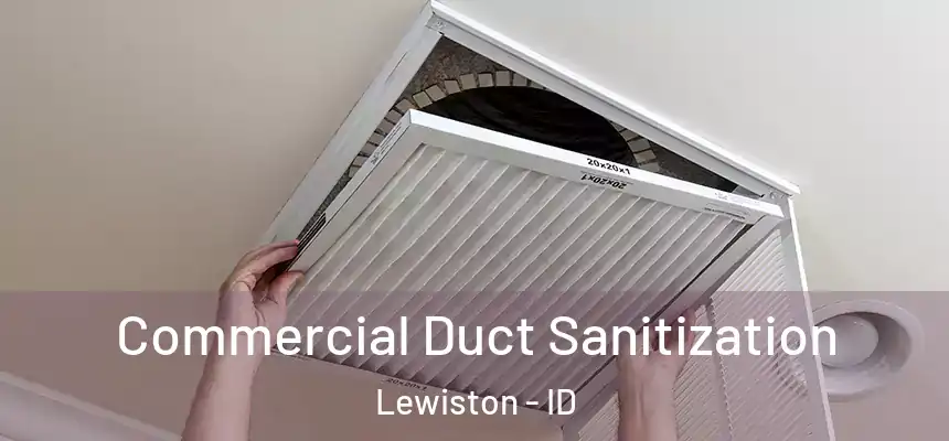 Commercial Duct Sanitization Lewiston - ID