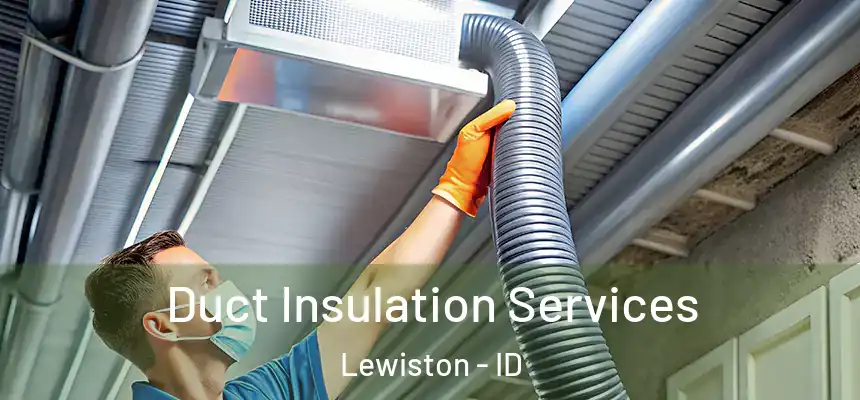  Duct Insulation Services Lewiston - ID