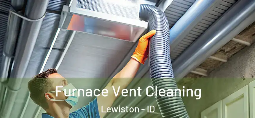 Furnace Vent Cleaning Lewiston - ID