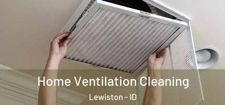 Home Ventilation Cleaning Lewiston - ID