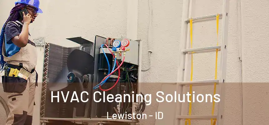  HVAC Cleaning Solutions Lewiston - ID
