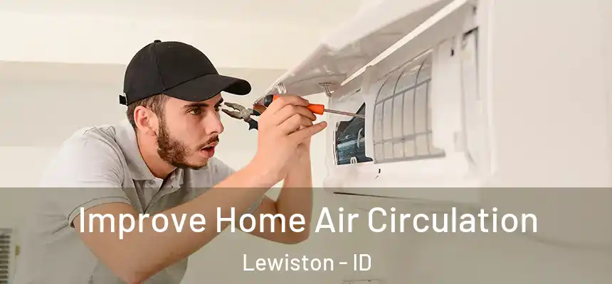  Improve Home Air Circulation Lewiston - ID