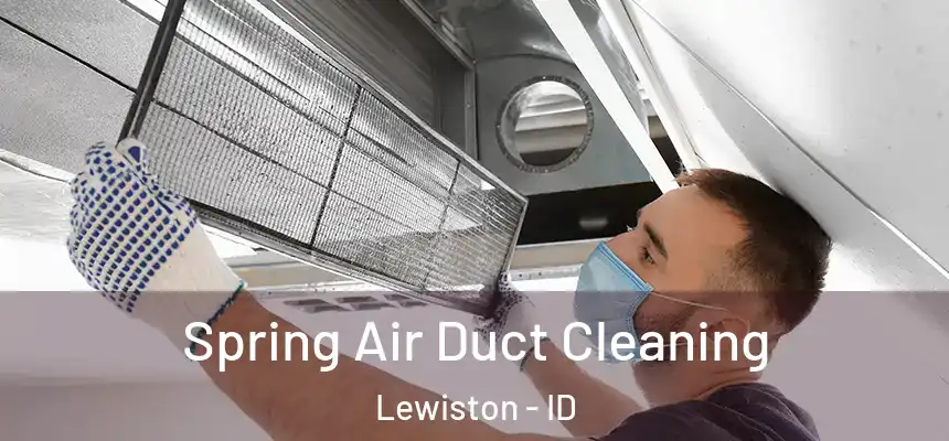  Spring Air Duct Cleaning Lewiston - ID